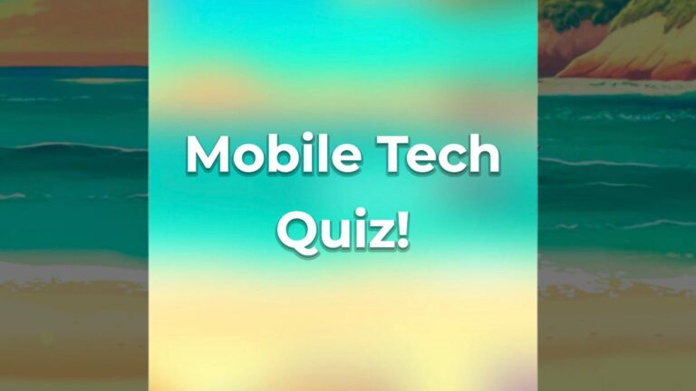 Mobile Tech Quiz: Let’s play together!